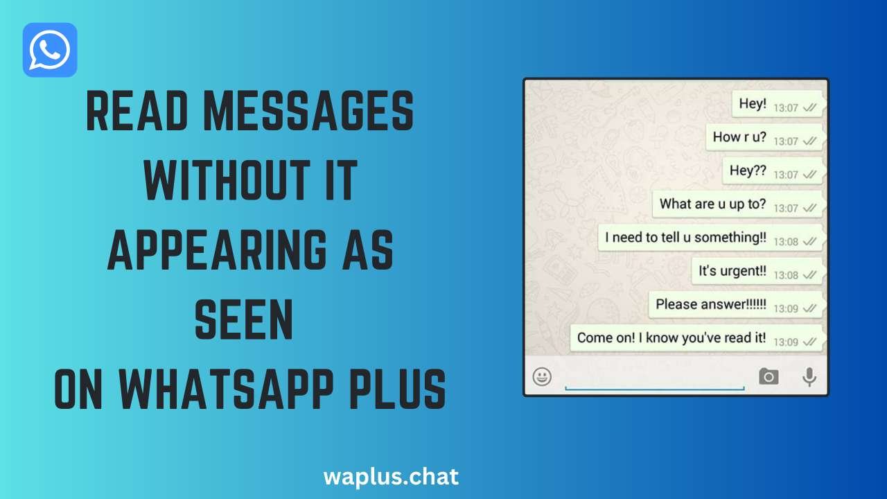 Read WhatsApp Plus Messages without Appearing as Seen